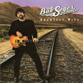 Bob Seger & The Silver Bullet Band - Greatest Hits (Edice 1995)