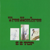 ZZ Top - Tres Hombres (Remastered) 