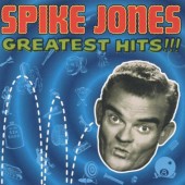 Spike Jones - Greatest Hits!!! 
