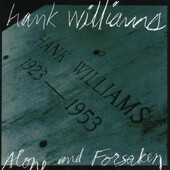 Hank Williams, Sr. - Alone And Forsaken (1995) 