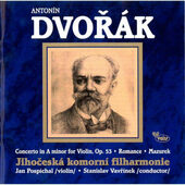 Antonín Dvořák / Jihočeská komorní filharmonie - Koncert A moll pro housle, Op.53 / Romance / Mazurek (2000)