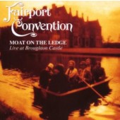 Fairport Convention - Moat On The Ledge (Edice 2007)