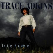 Trace Adkins - Big Time (1997) 