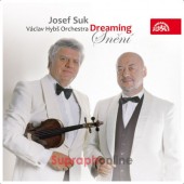 Josef Suk & Orchestr Václava Hybše - Snění / Dreaming (2010)