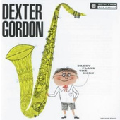 Dexter Gordon - Daddy Plays The Horn (Edice 2022) - Vinyl