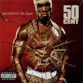 50 Cent - Get Rich Or Die Tryin' (2003) 