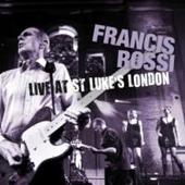 Francis Rossi - Live At St Luke's London (2011)