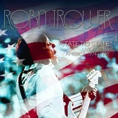 Robin Trower - State To State: Live Across America 1974-1980 