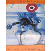 Danielle Brisebois - Arrive All Over You (Kazeta, 1994) 