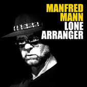 Manfred Mann - Lone Arranger (2014) 