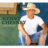 Kenny Chesney - Lucky Old Sun (2008) 
