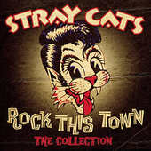 Stray Cats - Rock This Town: The Collection (2013) 
