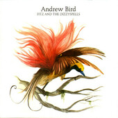 Andrew Bird - Fitz And The Dizzyspells (EP, 2009) 