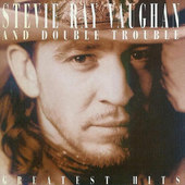 Stevie Ray Vaughan And Double Trouble - Greatest Hits 