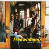 Freewheelers - Waitin' For George 