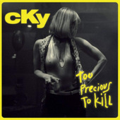 CKY - Too Precious To Kill (EP, Edice 2019) – Vinyl