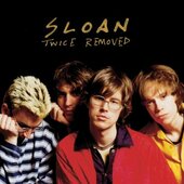 Sloan - Twice Removed 