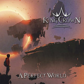 Kingcrown - A Perfect World (Digipack, 2019)