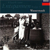 Various Artists - Klassik Zum Entspannen, Folge 7 – Wassermusik (1995) 