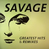 Savage - Greatest Hits & Remixes (2016) – Vinyl 