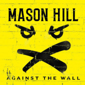 Mason Hill - Against The Wall (2021) - Vinyl