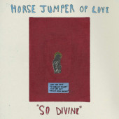 Horse Jumper of Love - So Divine (Digipack, 2019)