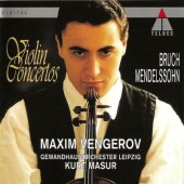 Max Bruch, Felix Mendelssohn-Bartholdy / Maxim Vengerov, Kurt Masur - Violin Concertos (1994)