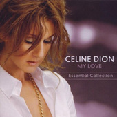 Céline Dion - My Love (Essential Collection) 