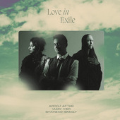 Arooj Aftab / Vijay Iyer / Shahzad Ismaily - Love In Exile (2023)