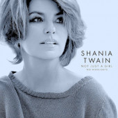 Shania Twain - Not Just A Girl - The Highlights (2022)