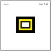 Tara Fuki - Sens 