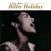 Billie Holiday - Lady Day - The Very Best Of Billie Holiday (Edice 2006)