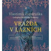 Vlastimil Vondruška - Vražda v lázních:Letopisy královské komory IV. 