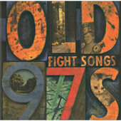 Old 97's - Fight Songs (Deluxe Edition 2021)