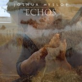 Joshua Hyslop - Echos (2018) - Vinyl 