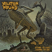 Violation Wound - Dying To Live, Living To Die (Digipack, 2019)