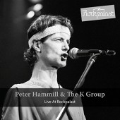 Peter Hammill & The K Group - Live At Rockpalast/2CD+DVD (2016) 