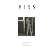 Pins - Girls Like Us (2013) 