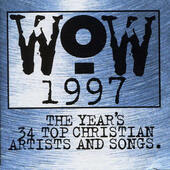 Various Artists - WoW 1997 (The Year's 34 Top Christian Artists And Songs) AN ARTISTS AND SONGS