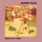 Sunny War - Shell Of A Girl (2019) - Vinyl