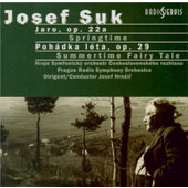 Josef Suk / SOČR (Symfonický orchestr Československého rozhlasu), Josef Hrnčíř - Jaro, op. 22a / Pohádka léta, op. 29 (2003)