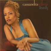 Cassandra Wilson - Loverly - 180 gr. Vinyl 