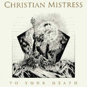 Christian Mistress - To Your Death (2015) 