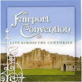 Fairport Convention - Live Across the Centuries 