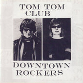 Tom Tom Club - Downtown Rockers (EP, 2012)