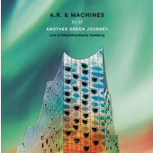 A. R. & Machines - 71/17 Another Green Journey – Live at Elbphilharmonie Hamburg (2022) /2CD