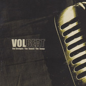 Volbeat - Strength / The Sound / The Songs (2005) 