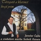 Jaroslav Čajka - Tárogató A Klarinet Hrají Prim (2002) 