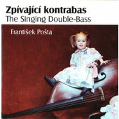 František Pošta - Zpívající Kontrabas / The Singing Double-Bass (Edice 2008)
