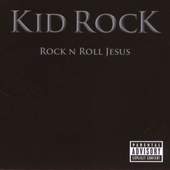Kid Rock - Rock N Roll Jesus 